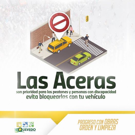 LAS ACERAS SON PRIORIDAD PARA LOS PEATONES Y PERSONAS CON DISCAPACIDAD.