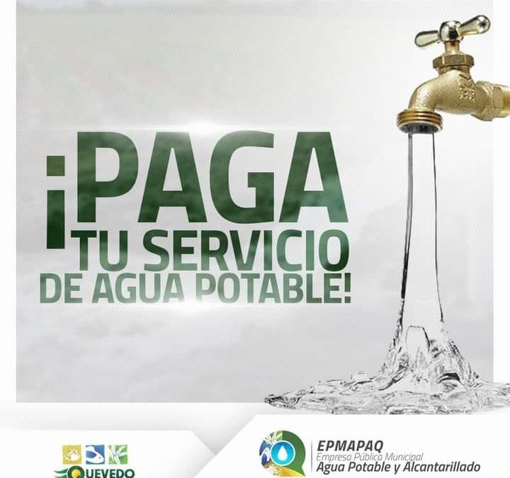 EL PAGO TARIFARIO MENSUAL POR EL SERVICIO DE AGUA POTABLE ES PRIMORDIAL .