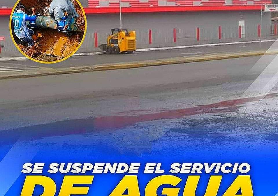 POR ROTURA DE TUBERÍA PRINCIPAL SE SUSPENDE TEMPORALMENTE EL SERVICIO DE AGUA EN LA ZONA ALTA .